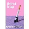 Thirst Trap - Grainne O'Hare