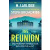 The Reunion - M. J. Arlidge, Steph Broadribb