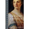 Twilight Empress: A Novel of Imperial rome (Justice Faith L.)