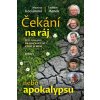 Čekání na ráj nebo apokalypsu - Kociánová Martina, Henek Ladislav