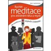 Rychlé meditace pro zklidnění těla a mysli - Eric Harrison