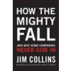 How the Mighty Fall and Why Some Companies Never Give In