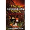 A Merry Christmas Wedding Mystery, Georgie Shaw Cozy Mystery #4 (Anna Celeste Burke)(Brožovaná)