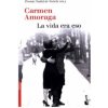 La vida era eso (Carmen Amoraga)(Brožovaná)