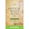 E-kniha Mystické mesto Božie IV - Korunovanie - Mária od Ježiša z Agredy