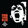 Pink Turns Blue - If Two Worlds Kiss / Vinyl [LP]