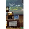 Pour comprendre les médias - Marshall McLuhan