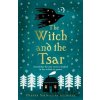 The Witch and the Tsar - Olesya Salnikova Gilmore