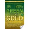 Green to Gold: How Smart Companies Use Environmental Strategy to Innovate, Create Value, and Build Competitive Advantage (Esty Daniel C.)