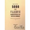 5000 rokov filozofie, náboženstva, vied a umení v podrobnom historicko-geografickom rámci - Milan Kovačka