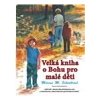 Velká kniha o Bohu pro malé děti - Schoolland Marian M