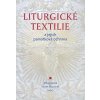 Liturgické textilie a jejich památková ochrana - Jitka Jonová, Radek Martinek