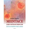 Meditace jako myšlení srdcem - Arthur Zajonc