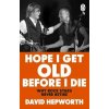 Hope I Get Old Before I Die