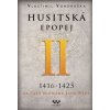 Husitská epopej II 1416-1425 - Vlastimil Vondruška