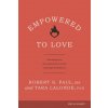 Empowered to Love: Discovering Your God-Given Power to Create a Marriage You Both Love