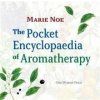 The Pocket Encyclopaedia of Aromatherapy - Marie Noe