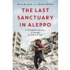 The Last Sanctuary in Aleppo: A Remarkable True Story of Courage, Hope and Survival (Aljaleel Alaa)
