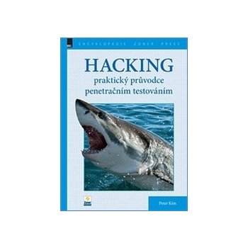 Hacking – praktický průvodce penetračním testováním