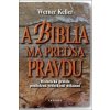 A Biblia má predsa pravdu - Werner Keller