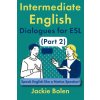 Intermediate English Dialogues for ESL (Part 2)