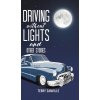 Driving Without Lights and Other Stories (Sanville Terry)