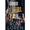 Good Girl Fail (Roni Loren)(Brožovaná)