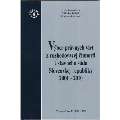 Výber právnych viet z rozhodovacej činnosti Ústavneho súdu Slovenskej republiky