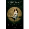 SLEWFOOT - Die Geschichte einer Hexe