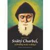 Svätý Charbel, ochraňuj naše rodiny! - Týždenná rodinná pobožnosť