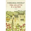 Tra un atto e l'altro (Virginia Woolf)(Brožovaná)