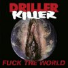 Driller Killer - Fuck the World / Reedice 2021 [CD]