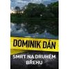 Smrt na druhém břehu - Dán Dominik