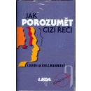 Jak porozumět cizí řeči - Ludmila Kollmannová