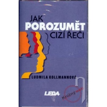 Jak porozumět cizí řeči - Ludmila Kollmannová