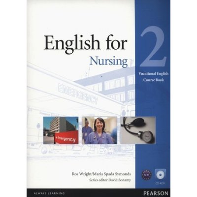 English for Nursing 2: Course Book Maria Spada Symonds Ros Wright