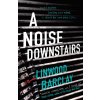 A Noise Downstairs - Linwood Barclay