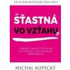 Šťastná vo vzťahu - Michal Kopecký