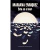 ÉSTE ES EL MAR (MARIANA ENRIQUEZ)(Pevná)