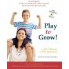 Play to Grow!: Over 200 games to help your child on the autism spectrum develop fundamental social skills (Tali Field Berman,Abby Rappaport,Jenny McCarthy)(Brožovaná)