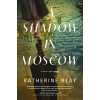 A Shadow in Moscow: A Cold War Novel (Brožovaná)