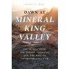 Dawn at Mineral King Valley: The Sierra Club, the Disney Company, and the Rise of Environmental Law (Selmi Daniel P.)