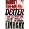 Darkly Dreaming Dexter (Jeff Lindsay)(Brožovaná)