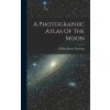A Photographic Atlas Of The Moon (William Henry Pickering)(Pevná)