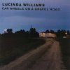 Williams Lucinda - Car Wheels On A Gravel / Vinyl [LP]