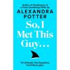 So, I Met This Guy . . .