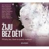 Žiju bez dětí (Vrbová Hynková Martina - Various) - CD (MP3)