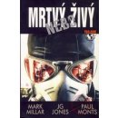 Mrtvý nebo živý - Mark Millar; John Smith