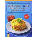 Vaříme zdravě pro děti bez mléka, vajec, pšenice a sóji - Christiane Schäfer, Birgit Schäfer