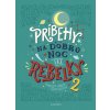 Príbehy na dobrú noc pre rebelky 2 - Elena Favilli, Francesca Cavallo